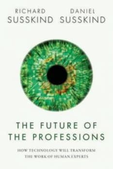 The Future of the Professions by Richard Susskind Hardback