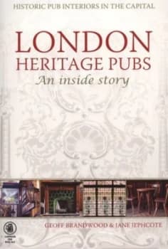 London Heritage Pubs by Geoffrey K Brandwood and Jane Jephcote Paperback