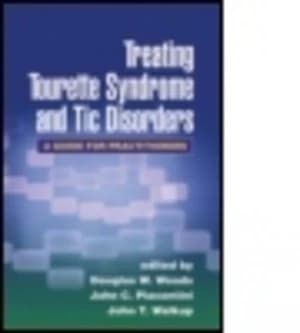 Treating Tourette Syndrome and Tic Disorders by Douglas W. Woods Hardback