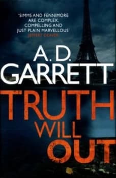Truth Will Out by A. D. Garrett Hardback
