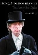 song and dance man iii the art of bob dylan