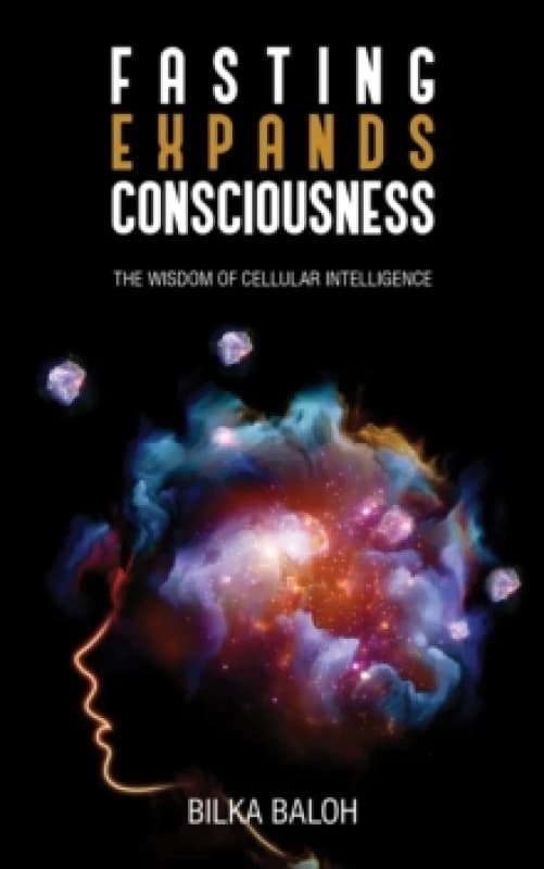 Fasting Expands Consciousness : The Wisdom of Cellular Intelligence Paperback / softback