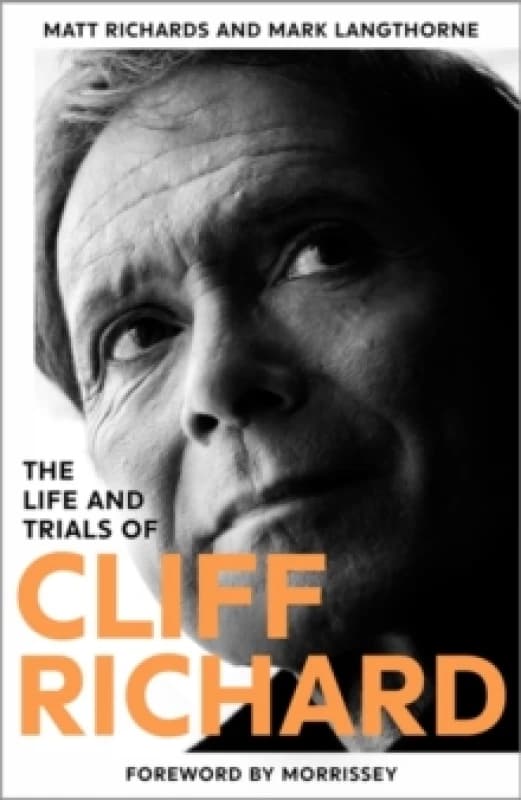 The Life and Trials of Cliff Richard : The Biography Hardback