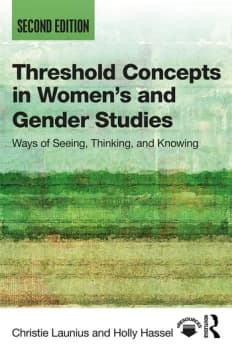 Threshold Concepts in Womens and Gender StudiesWays of Seeing Thinking and Knowing