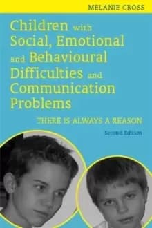 Children with Social, Emotional and Behavioural Difficulties and Communication Problems : There is Always a Reason