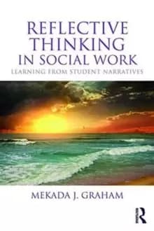Reflective Thinking in Social Work : Learning from student narratives