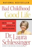 bad childhood good life how to blossom and thrive in spite of an unhappy ch