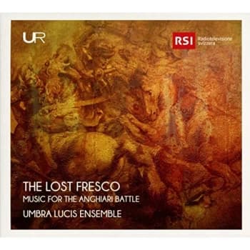 Umbra Lucis Ensemble - The Lost Fresco: Music for the Anghiari Battle CD