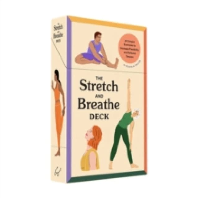 The Stretch and Breathe Deck : 60 Simple Exercises to Increase Flexibility and Release Tension Cards