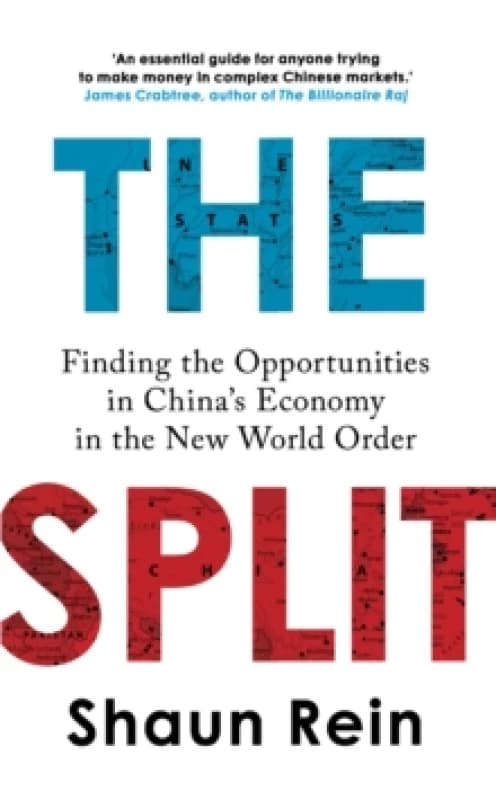 The Split : Finding the Opportunities in China's Economy in the New World Order Paperback / softback
