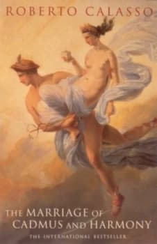 The Marriage of Cadmus and Harmony by Roberto Calasso Paperback