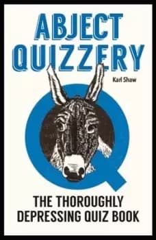 Abject Quizzery - Karl Shaw - Hardback - Used
