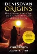 denisovan origins hybrid humans gbekli tepe and the genesis of the giants o