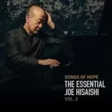 Joe Hisaishi: Songs of Hope - The Essential Joe Hisaishi