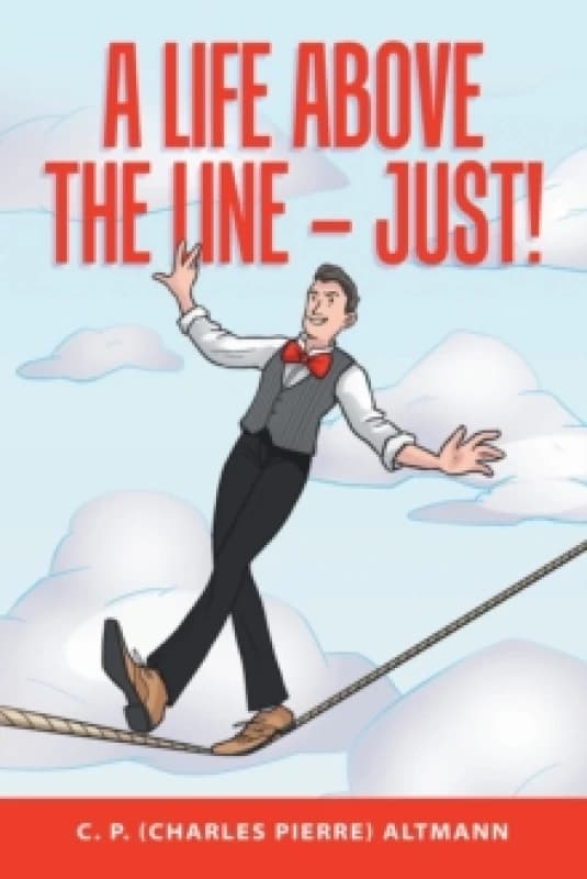 A Life Above the Line - Just! Paperback / softback