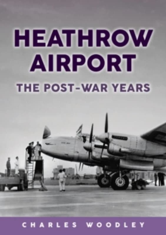 Heathrow Airport : The Post-war Years Paperback / softback