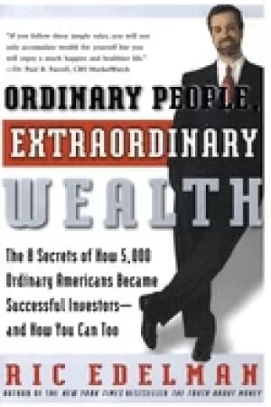 ordinary people extraordinary wealth the 8 secrets of how 5 000 ordinary am