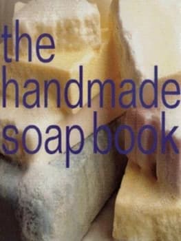 The Handmade Soap Book by Melinda Coss and Emma Peios Hardback