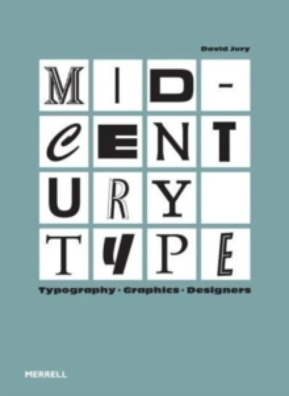 Mid-Century Type : Typography, Graphics, Designers Hardback