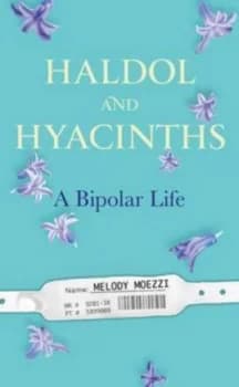 Haldol and Hyacinths by Melody Moezzi Hardback