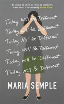 Today Will Be Different by Maria Semple Paperback