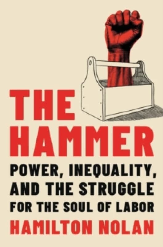 The Hammer. Hardback. By Hamilton Nolan Books
