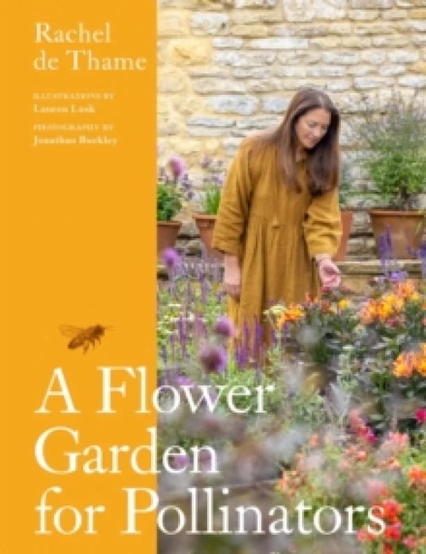 A Flower Garden for Pollinators : Learn how to sustain and support nature with this practical planting guide Hardback