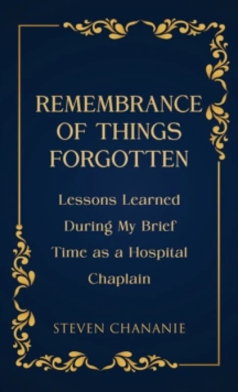 Remembrance of Things Forgotten. Paperback. By Steven Chananie Books