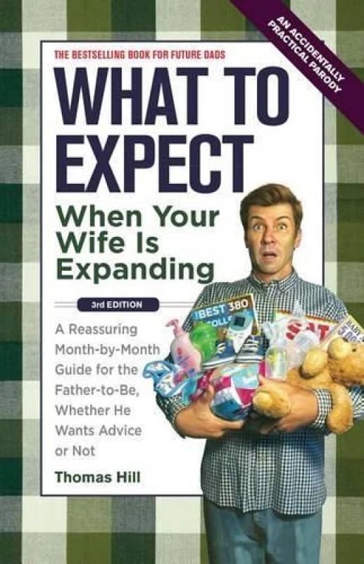 What to Expect When Your Wife Is Expanding by Thomas Hill Book