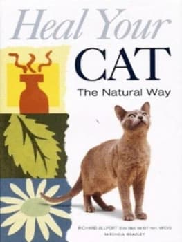 Heal Your Cat the Natural Way by Richard Allport Hardback
