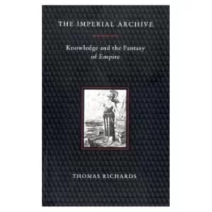The imperial archive by Thomas Richards