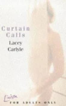 Curtain Calls by Lacey Carlyle Paperback