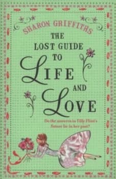 The Lost Guide to Life and Love by Sharon Griffiths Paperback