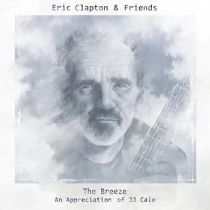 The Breeze An Appreciation of JJ Cale by Eric Clapton & Friends CD Album