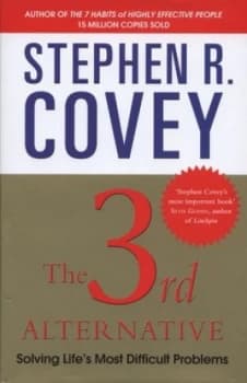 The 3rd Alternative by Stephen R Covey Hardback