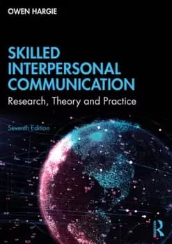 Skilled Interpersonal CommunicationResearch Theory and Practice