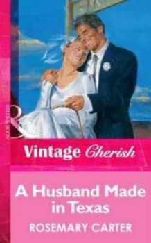 A Husband Made in Texas by Rosemary Carter Book