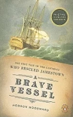 brave vessel the true tale of the castaways who rescued jamestown