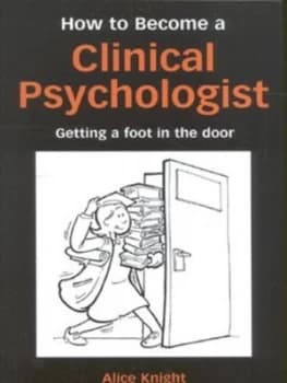 How to Become a Clinical Psychologist by Alice Knight Paperback