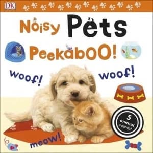 Noisy Pets Peekaboo by Dk Book