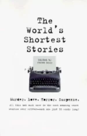 worlds shortest stories murder love horror suspense all this and much more