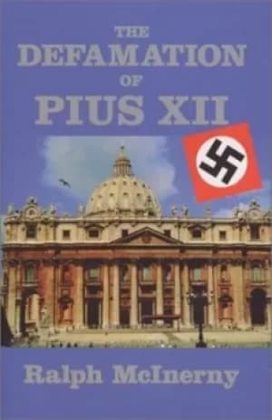 The defamation of Pius XII by Ralph McInerny