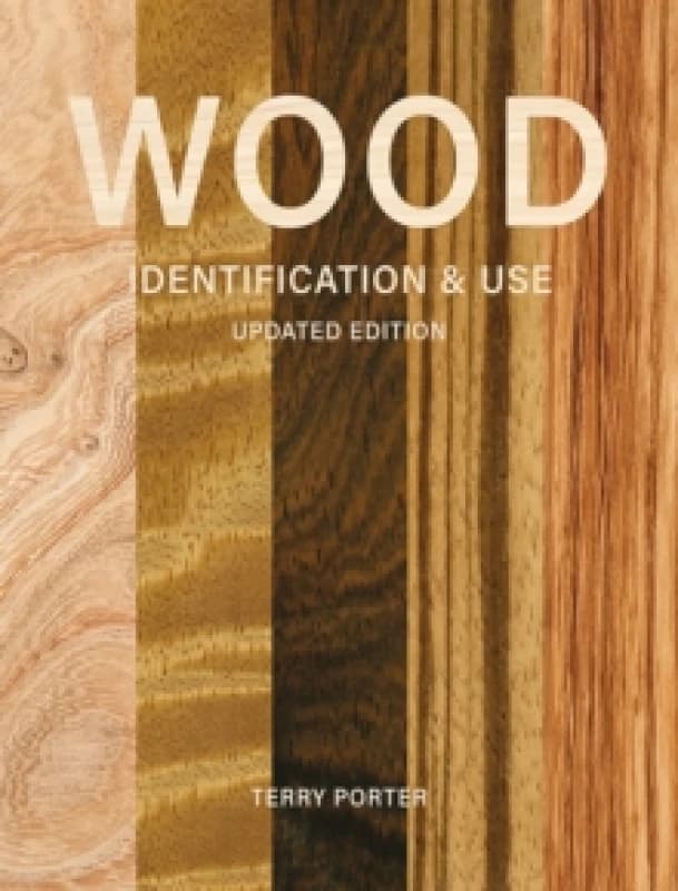 Wood Identification & Use (Updated Edition) Hardback