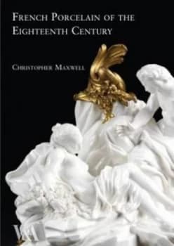 French Porcelain of the Eighteenth Century at the V and a by Christopher Maxwell Paperback