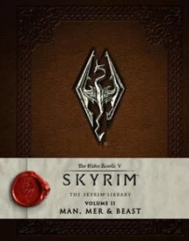 The Skyrim Library Volume Ii. Man Mer and Beast by Bethesda Softworks Hardback