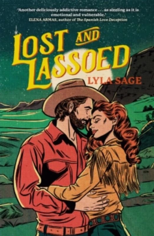 Lost and Lassoed : A steamy enemies-to-lovers, best friend's brother romance from the author of TikTok sensation DONE AND DUSTED Paperback / softback