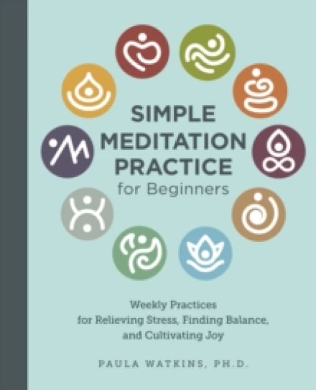 Simple Meditation Practice for Beginners. Paperback. By Paula Watson Books