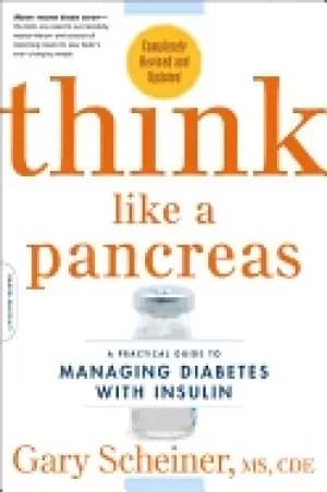 think like a pancreas a practical guide to managing diabetes with insulin c