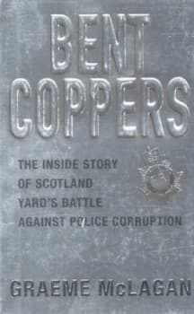 Bent Coppers by Graeme Mclagan Paperback