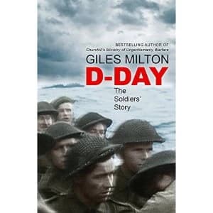 D-Day The Soldiers' Story Hardback 2018